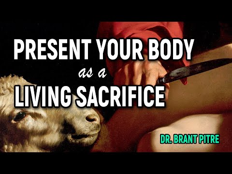 Present Your Bodies as a Living Sacrifice