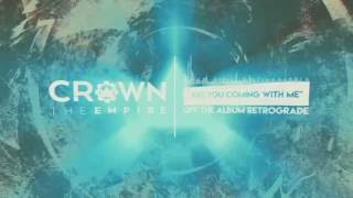 Crown The Empire - Are You Coming With Me?