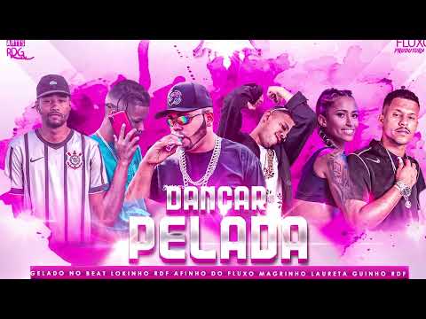 🟢 AFINHO DO FLUXO, GUINHO RDF, LOKINHO RDF, MC LAURETA E MC MAGRINHO - DANÇAR PELADA - BREGA FUNK