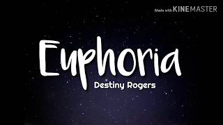 Destiny Rogers - Euphoria (Lyrics)