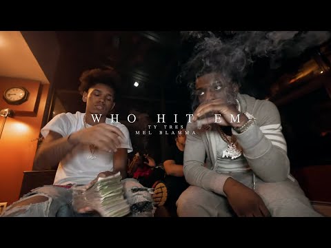 Ty Tres x Mel Blamma - Who Hit Em (Shot by KLO Vizionz)