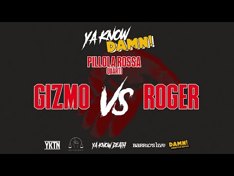 Ya know damn - Pillola rossa : Gizmo VS Roger - quarti di finale  - @Barrio's Live (MI)