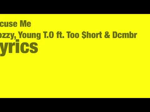 Excuse Me- Mozzy, Yhung T.O ft. Too $hort, Dcmbr (lyrics)