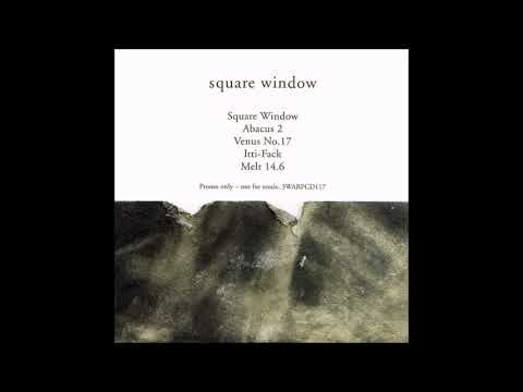 Squarepusher - Square Window