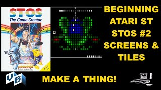 Beginning Atari ST STOS #2 Screens and Tiles. MAKE A THING!