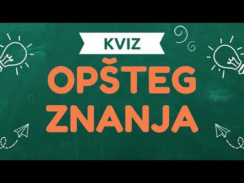 KVIZ OPSTEG ZNANJA - 25 PITANJA ZA PRAVE ZNALCE