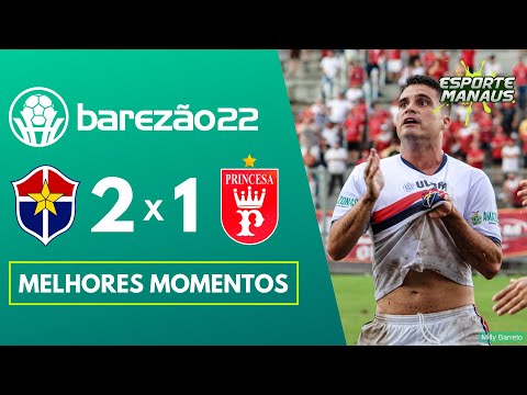 FAST 2 X 1 PRINCESA DO SOLIMÕES | MELHORES MOMENTOS | SEMIFINAIS (IDA) DO AMAZONENSE 2022