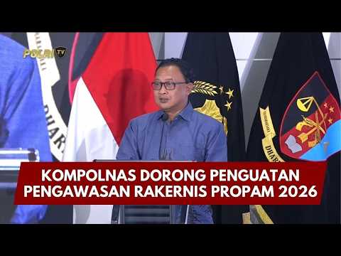 PRESISI UPDATE: KOMPOLNAS DORONG PENGUATAN PENGAWASAN  RAKERNIS PROPAM 2026 13/02/26 (14.04)