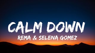 Rema, Selena Gomez - Calm Down (Lyrics) | Another banger Baby, calm down, calm down