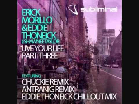 erick morillo live your life mix by dj antuan