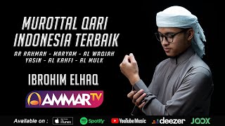 Download lagu MUROTTAL QURAN TERBAIK | AR RAHMAN - MARYAM - AL WAQIAH - YASIN - AL KAHFI - AL MULK | IBROHIM ELHAQ mp3