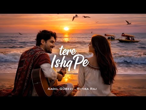 Tere ishq pe - Aadil Gurezi . Ritika Raj (Official Audio)