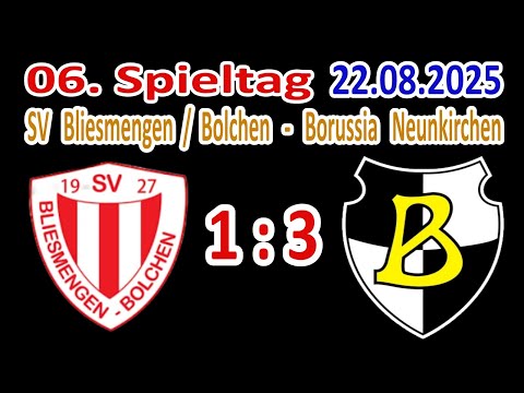 Bliesmengen-Bolchen - Borussia  Neunkirchen - 1:3 (0:2) - Spielzusammenfassung - 22.08.2025