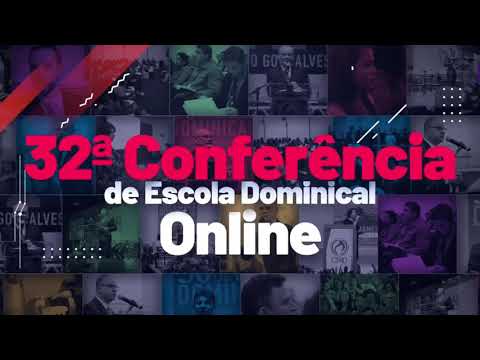 32ª Conferência de Escola Dominical ONLINE da CPAD