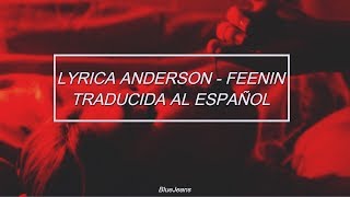 Lyrica Anderson - Feenin (ft. Kevin Gates)「Traducida al español」