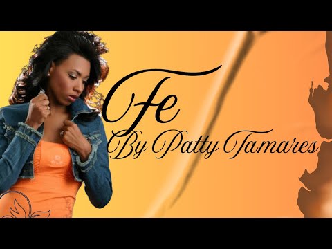 @PattyTamares- Fe (Official Lyric Video)