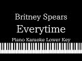 【Piano Karaoke Instrumental】Everytime / Britney Spears【Lower Key】