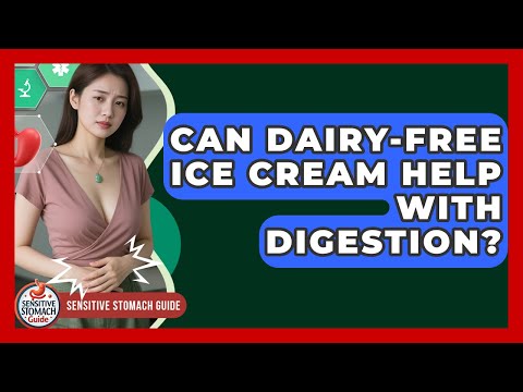 Can Dairy-free Ice Cream Help With Digestion? - Sensitive Stomach Guide