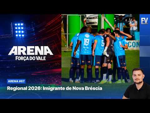 Regional 2026: Imigrante de Nova Bréscia |  Arena FV #67
