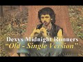 Dexys Rarity: "Old - Single Version"