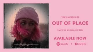 Crooked Teeth - Out Of Place (Official Audio)