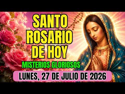 EL SANTO ROSARIO DE HOY LUNES, 27 DE JULIO DE 2026 | PERDÓN y la PAZ que tu alma necesita