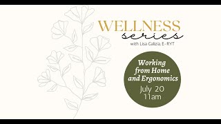 Wellness Series - Working from Home and Ergonomics