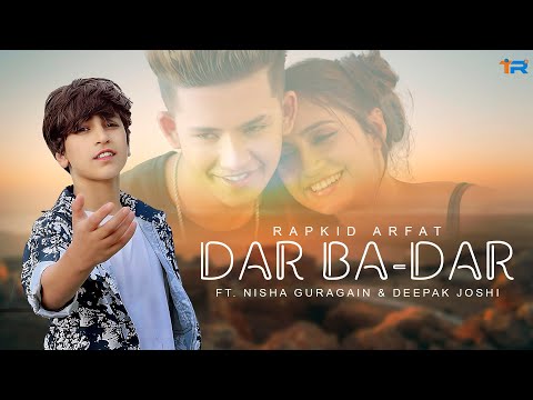 DAR BA-DAR || OFFICIAL VIDEO || RAPKID ARFAT || TEJ RATHORE || NISHA GURAGAIN || DEEPAK JOSHI