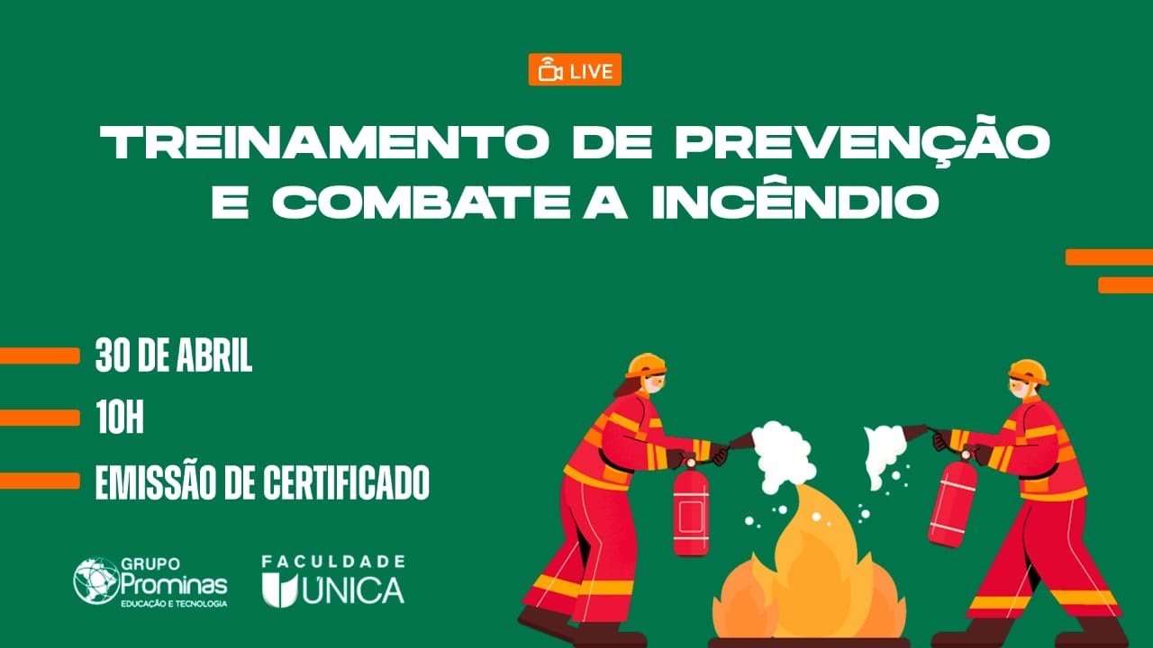 TREINAMENTO DE PREVENÇÃO E COMBATE A INCÊNDIO - FACULDADE ÚNICA