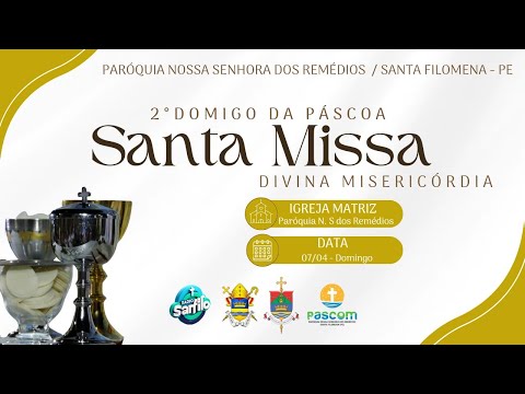 07/04/2024 - Santa Missa da Divina misericórdia / Paróquia N. Sra dos Remédios Santa Filomena-PE