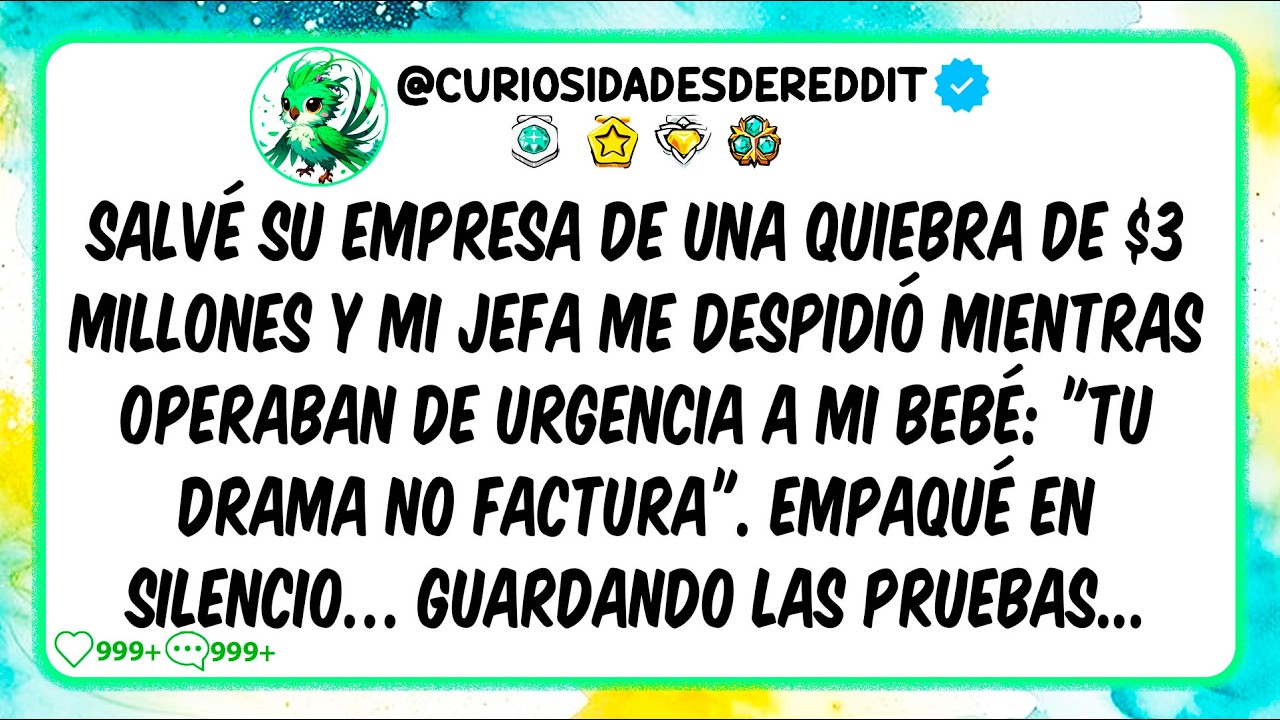 Salvé su empresa de una quiebra de $3 MILLONES y mi jefa me DESPIDIÓ mientras operaban a mi bebé