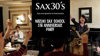 Nozuki Sax School 5th Anniversary Party SAX30'S