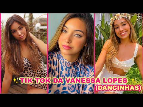 TIK TOK DA VANESSA LOPES 💖 (DANCINHAS)
