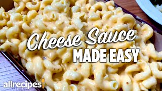How to Make Cheese Sauce the Easy Way | You Can Cook That | Allrecipes.com