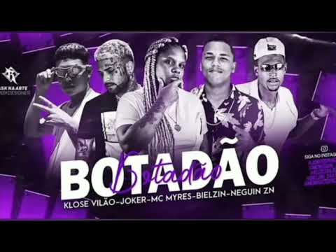 BOTADÃO - MC JOKER KLOSE VILÃO BIELZIN NEGUIN ZN Feat. MC MYRES LANÇAMENTO 2022!!!