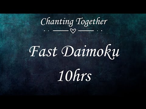 Chanting Together - 10hrs Fast Daimoku (Nam Myoho Renge Kyo)