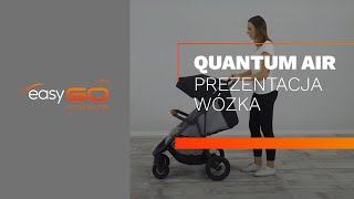 Easy GO Quantum AIR Prezentace kočárku Quantum AIR