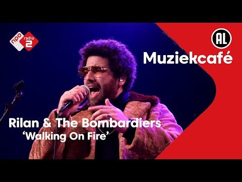 Rilan & The Bombardiers - Walking On Fire | NPO Radio 2