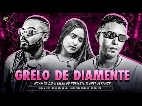 Mc Ch Da Z.o & Salah Do Nordeste & Baby Perigosa - Grelo De Diamante