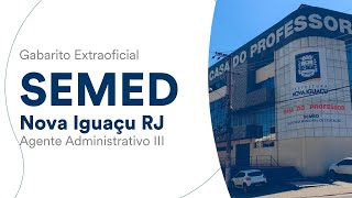Gabarito Extraoficial SEMED Nova Iguaçu RJ: Agente Administrativo III