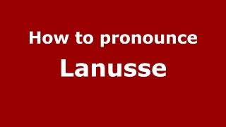 How to pronounce Lanusse