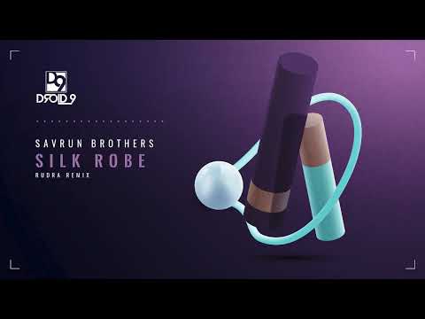 Savrun Brothers  - Silk Robe  (Rudra Remix) [Droid9]