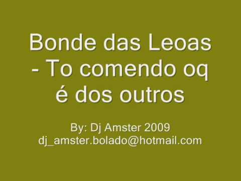 Bonde das Leoas - To comendo oq é dos outros