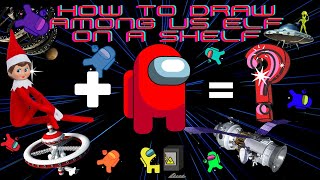 How To Draw AMONG US CHARACTER ELF ON A SHELF #AmongUsChristmas #Elfonashelf #Mrsmithsartroom4kids
