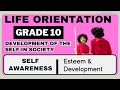 Life Orientation Grade 10 Self Awareness Self Esteem And Self Development