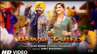 Bawli Tared Video Song  Daler Mehndi ll Sapna Chaudhry ll song full HD