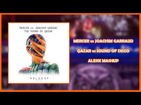 Mercer vs Joachim Garraud - Qazar vs Sound of Disco (Alesix Mashup)
