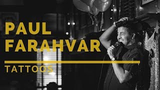 Tattoos: Comedian Paul Farahvar