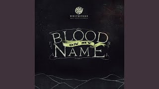 Blood on My Name (Acoustic)