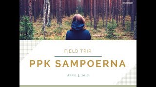 preview picture of video 'VLOG#00 | Field Trip PPT SAMPOERNA 3 April 2018'